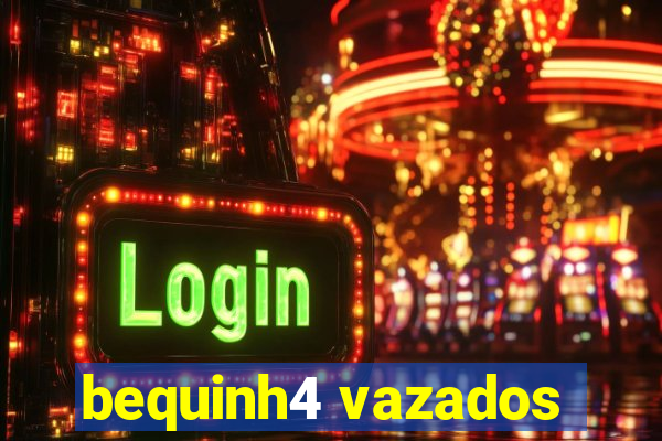 bequinh4 vazados